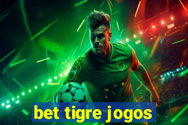 bet tigre jogos